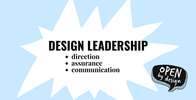 Design leadership requirements: direction, assurance, communication