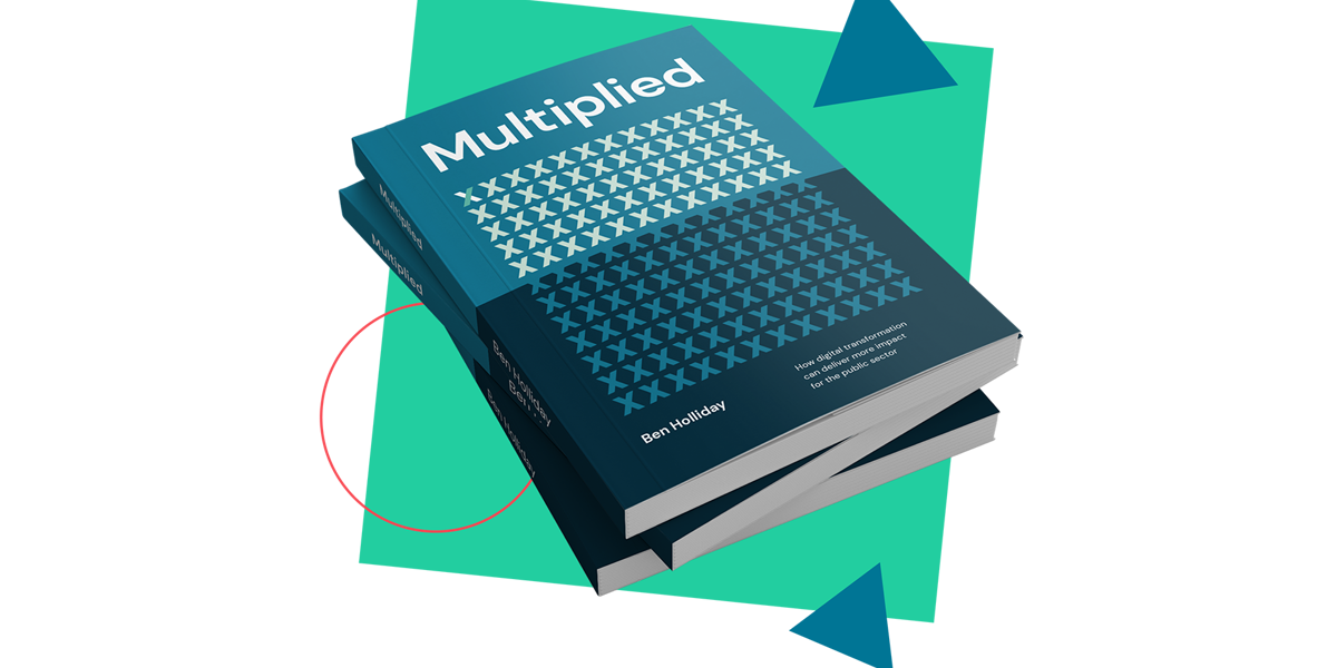 Introducing Multiplied A New Book About Public Sector Digital Transformation